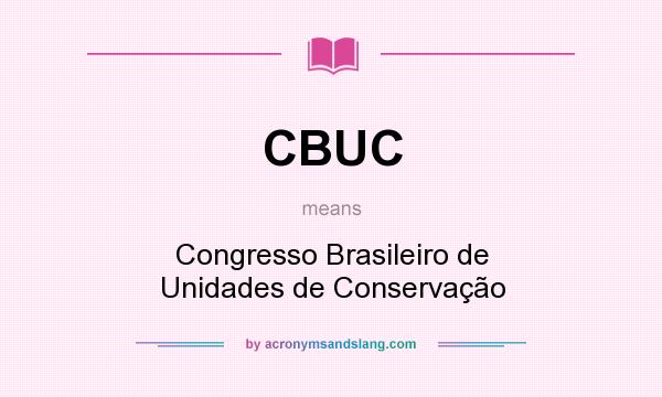 What does CBUC mean? It stands for Congresso Brasileiro de Unidades de Conservação