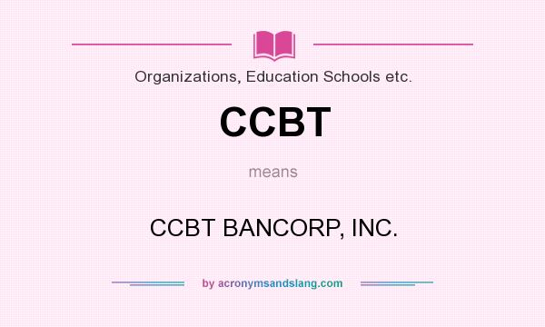 What does CCBT mean? It stands for CCBT BANCORP, INC.