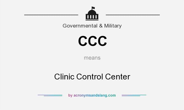 What does CCC mean? It stands for Clinic Control Center