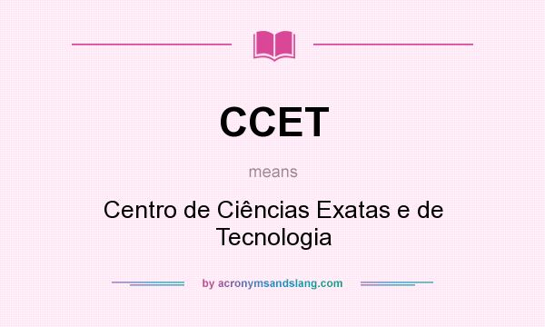 What does CCET mean? It stands for Centro de Ciências Exatas e de Tecnologia