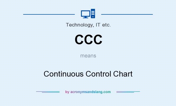 What does CCC mean? It stands for Continuous Control Chart