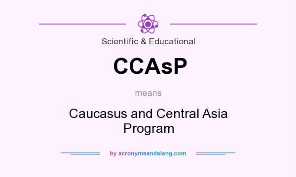 What does CCAsP mean? It stands for Caucasus and Central Asia Program