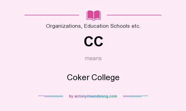 What does CC mean? It stands for Coker College
