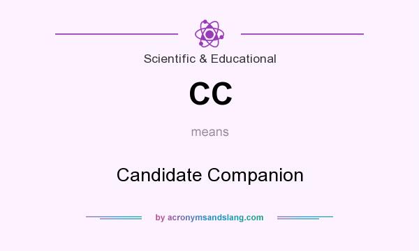 What does CC mean? It stands for Candidate Companion