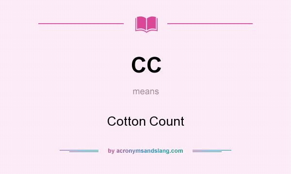 What does CC mean? It stands for Cotton Count