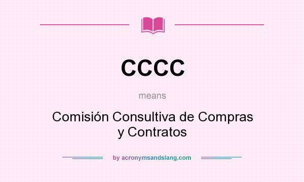 What does CCCC mean? It stands for Comisión Consultiva de Compras y Contratos