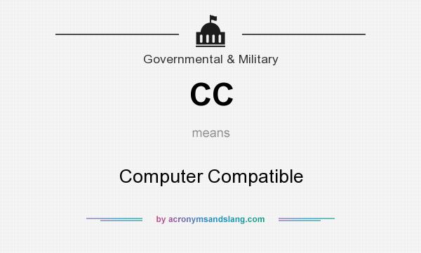 What does CC mean? It stands for Computer Compatible