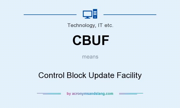 What does CBUF mean? It stands for Control Block Update Facility