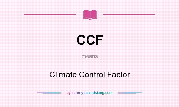 What does CCF mean? It stands for Climate Control Factor