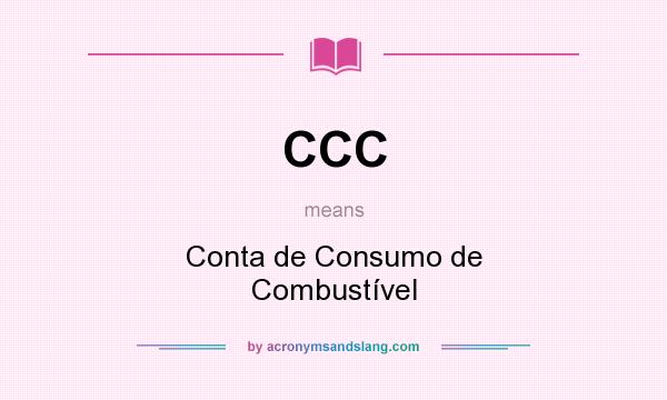 What does CCC mean? It stands for Conta de Consumo de Combustível