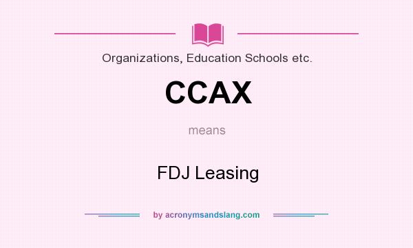 What does CCAX mean? It stands for FDJ Leasing