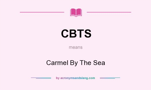 What does CBTS mean? It stands for Carmel By The Sea