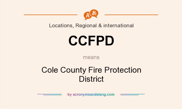 What does CCFPD mean? It stands for Cole County Fire Protection District