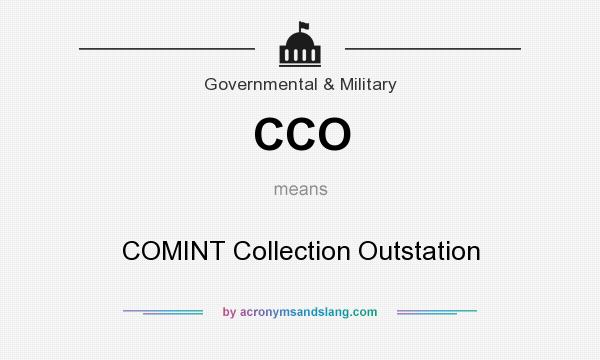 What does CCO mean? It stands for COMINT Collection Outstation