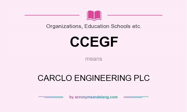What does CCEGF mean? It stands for CARCLO ENGINEERING PLC