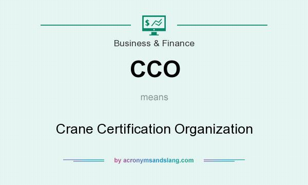 What does CCO mean? It stands for Crane Certification Organization