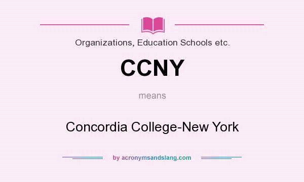 What does CCNY mean? It stands for Concordia College-New York