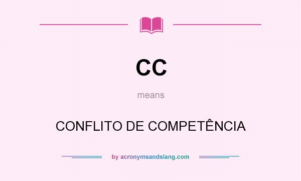 What does CC mean? It stands for CONFLITO DE COMPETÊNCIA
