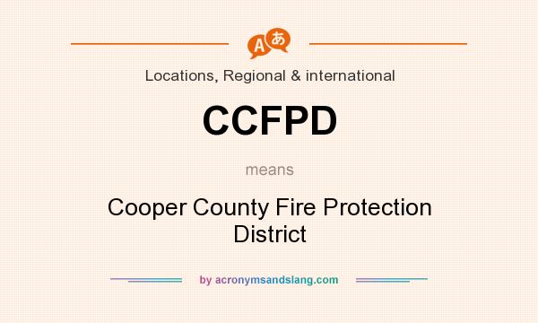 What does CCFPD mean? It stands for Cooper County Fire Protection District