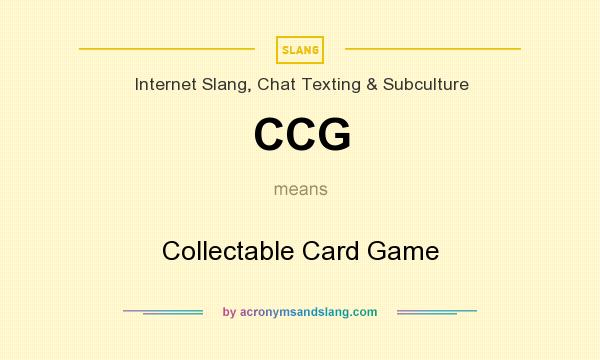 What does CCG mean? It stands for Collectable Card Game