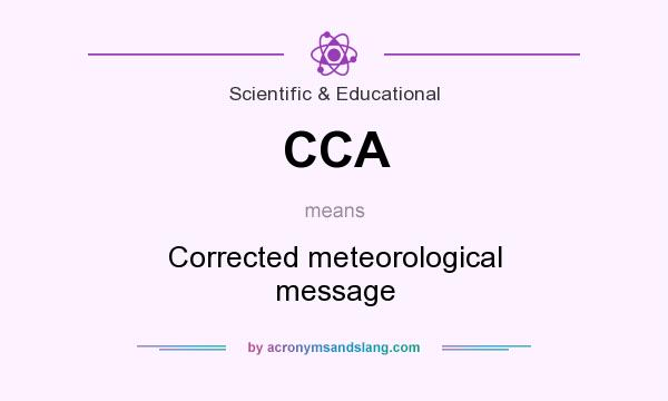 What does CCA mean? It stands for Corrected meteorological message