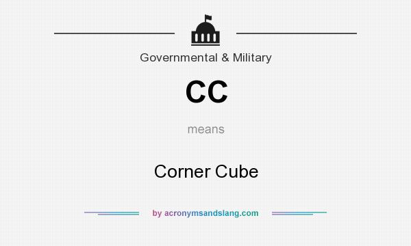What does CC mean? It stands for Corner Cube