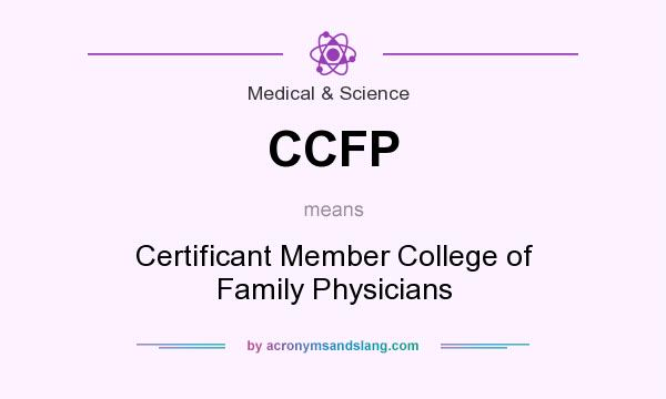 What does CCFP mean? It stands for Certificant Member College of Family Physicians