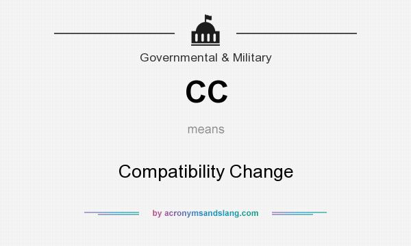 What does CC mean? It stands for Compatibility Change