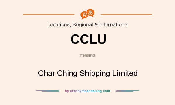 What does CCLU mean? It stands for Char Ching Shipping Limited