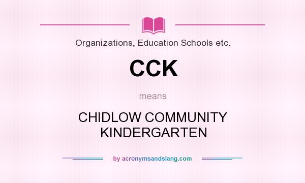What does CCK mean? It stands for CHIDLOW COMMUNITY KINDERGARTEN
