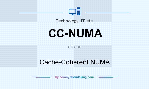What does CC-NUMA mean? It stands for Cache-Coherent NUMA