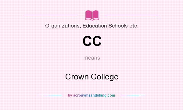 What does CC mean? It stands for Crown College