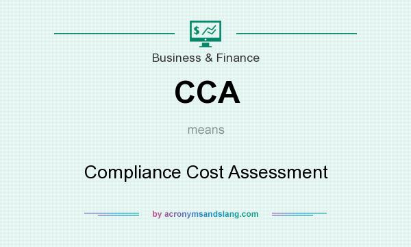What does CCA mean? It stands for Compliance Cost Assessment