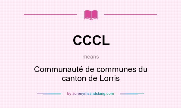 What does CCCL mean? It stands for Communauté de communes du canton de Lorris