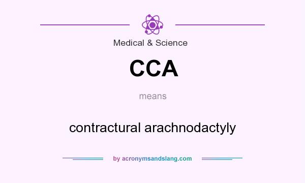 What does CCA mean? It stands for contractural arachnodactyly