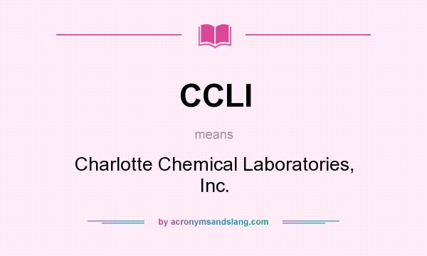 What does CCLI mean? It stands for Charlotte Chemical Laboratories, Inc.