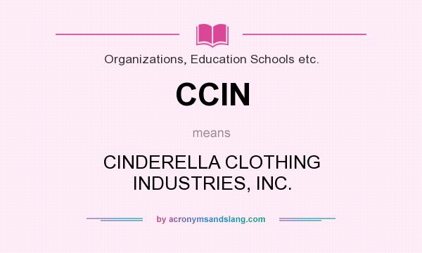 What does CCIN mean? It stands for CINDERELLA CLOTHING INDUSTRIES, INC.