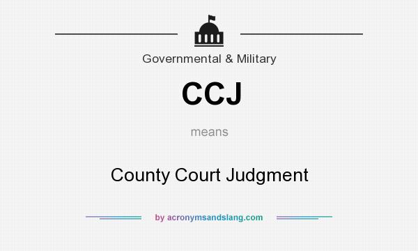 What does CCJ mean? It stands for County Court Judgment