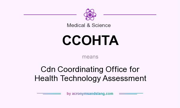 What does CCOHTA mean? It stands for Cdn Coordinating Office for Health Technology Assessment