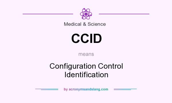 What does CCID mean? It stands for Configuration Control Identification