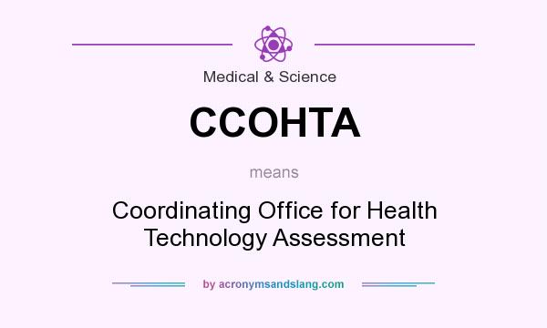 What does CCOHTA mean? It stands for Coordinating Office for Health Technology Assessment