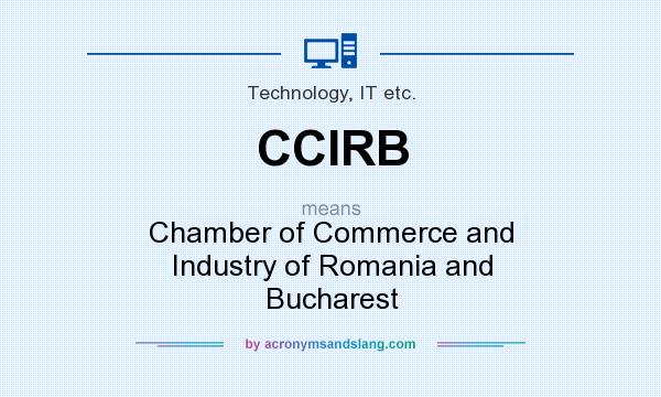 What does CCIRB mean? It stands for Chamber of Commerce and Industry of Romania and Bucharest