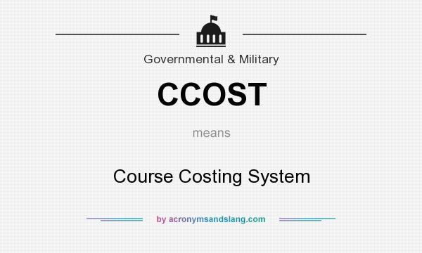 What does CCOST mean? It stands for Course Costing System