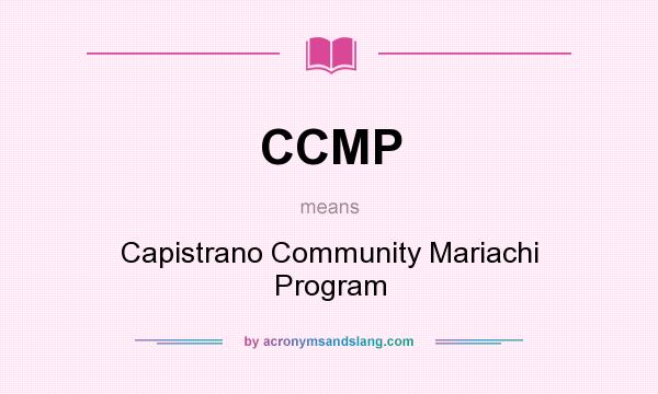 What does CCMP mean? It stands for Capistrano Community Mariachi Program