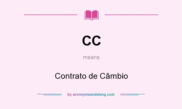 What does CC mean? It stands for Contrato de Câmbio