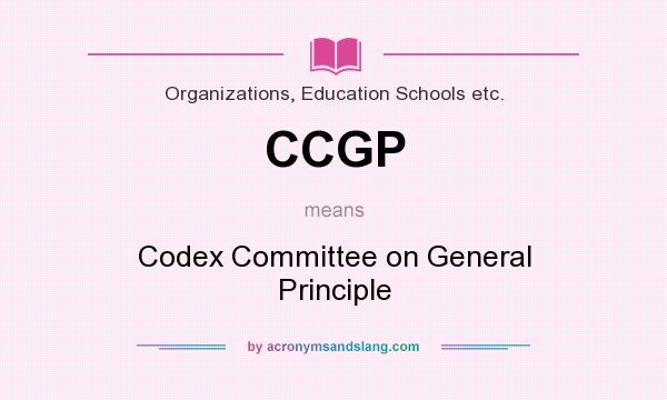 What does CCGP mean? It stands for Codex Committee on General Principle