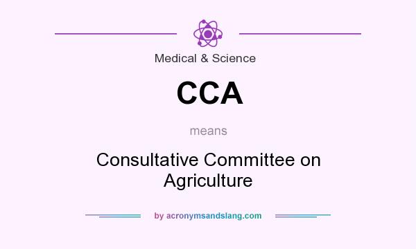 What does CCA mean? It stands for Consultative Committee on Agriculture