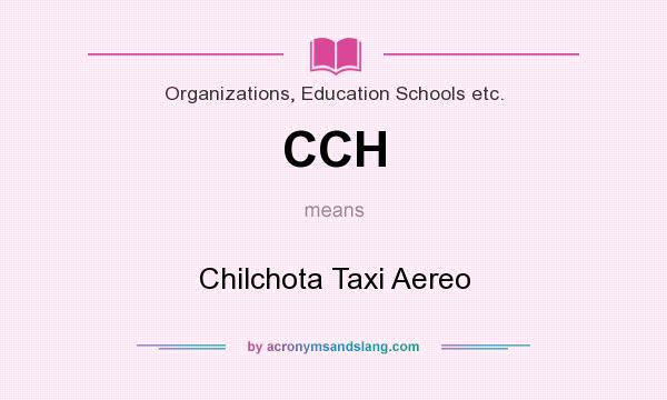 What does CCH mean? It stands for Chilchota Taxi Aereo