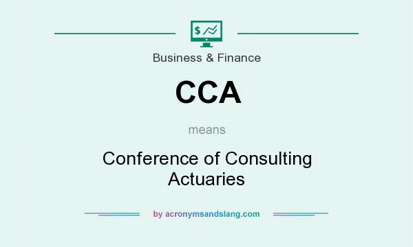 What does CCA mean? It stands for Conference of Consulting Actuaries