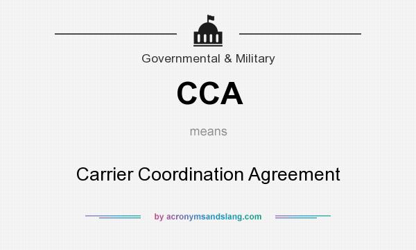 What does CCA mean? It stands for Carrier Coordination Agreement